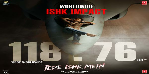 ஒரு தவிர்க்க முடியாத காதல் கதை..! ‘தேரே இஷ்க் மே’ உலக அளவில் ஒரு வாரத்தில் ரூ.118.76 கோடி வசூல்!