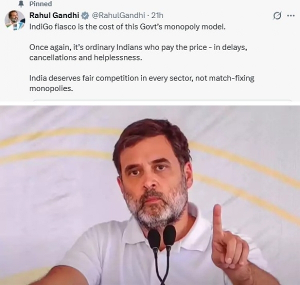 இண்டிகோ பிரச்சினை - அரசின் தவறுக்கு, தாமதம், ரத்து, உதவியின்மை என மீண்டும் ஒரு முறை சாதாரண இந்தியர்கள்தான் விலை கொடுத்துள்ளனர் என்று ராகுல் காந்தி குற்றச்சாட்டு் இண்டிகோ பிரச்சினை - அரசின் தவறுக்கு, தாமதம், ரத்து, உதவியின்மை என மீண்டும் ஒரு முறை சாதாரண இந்தியர்கள்தான் விலை கொடுத்துள்ளனர் என்று ராகுல் காந்தி குற்றச்சாட்டு்