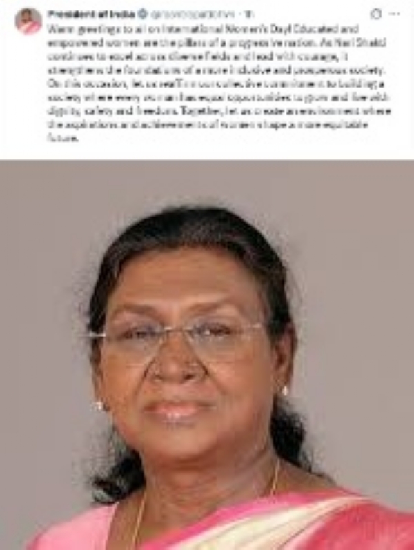 பெண்களின் பாதுகாப்பை உறுதி செய்யும் சமூகத்தை உருவாக்குவோம் - குடியரசுத் தலைவர் மகளிர் தின வாழ்த்து!